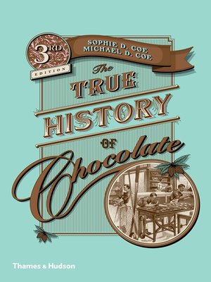 cover image of The True History of Chocolate